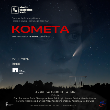 KOMETA - spektakl dyplomowy 2024 Studia Teatralnego Kadr – I stopnia