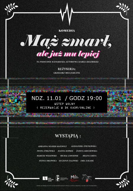 Mąż zmarł, ale już mu lepiej: Otwarta Scena. Spektakl Teatru Rubus