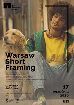 Warsaw Short Framing - film krótkometrażowy (13+) w DK KADR